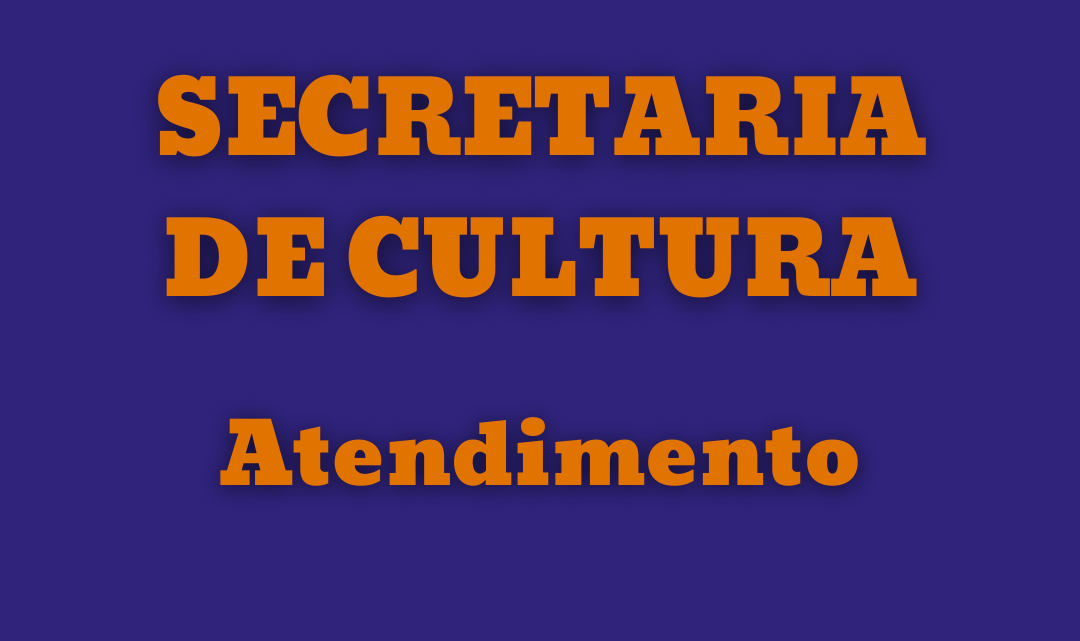 Atendimento – Secretaria de Cultura