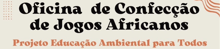 Oficina de Confecção de Jogos Africanos