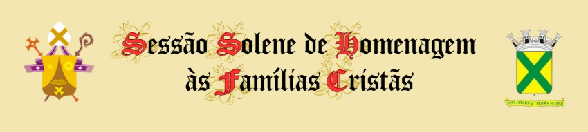 Sessão Solene de Homenagem às Famílias Cristãs