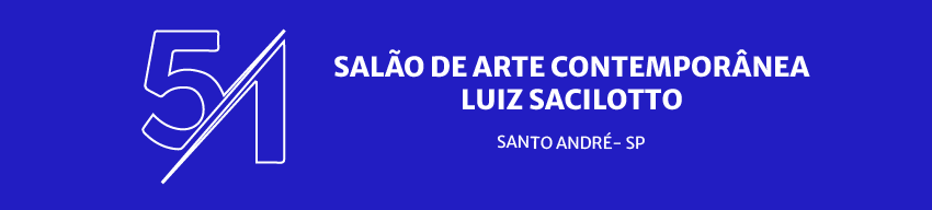 51º SALÃO DE ARTE CONTEMPORÂNEA LUIZ SACILOTTO