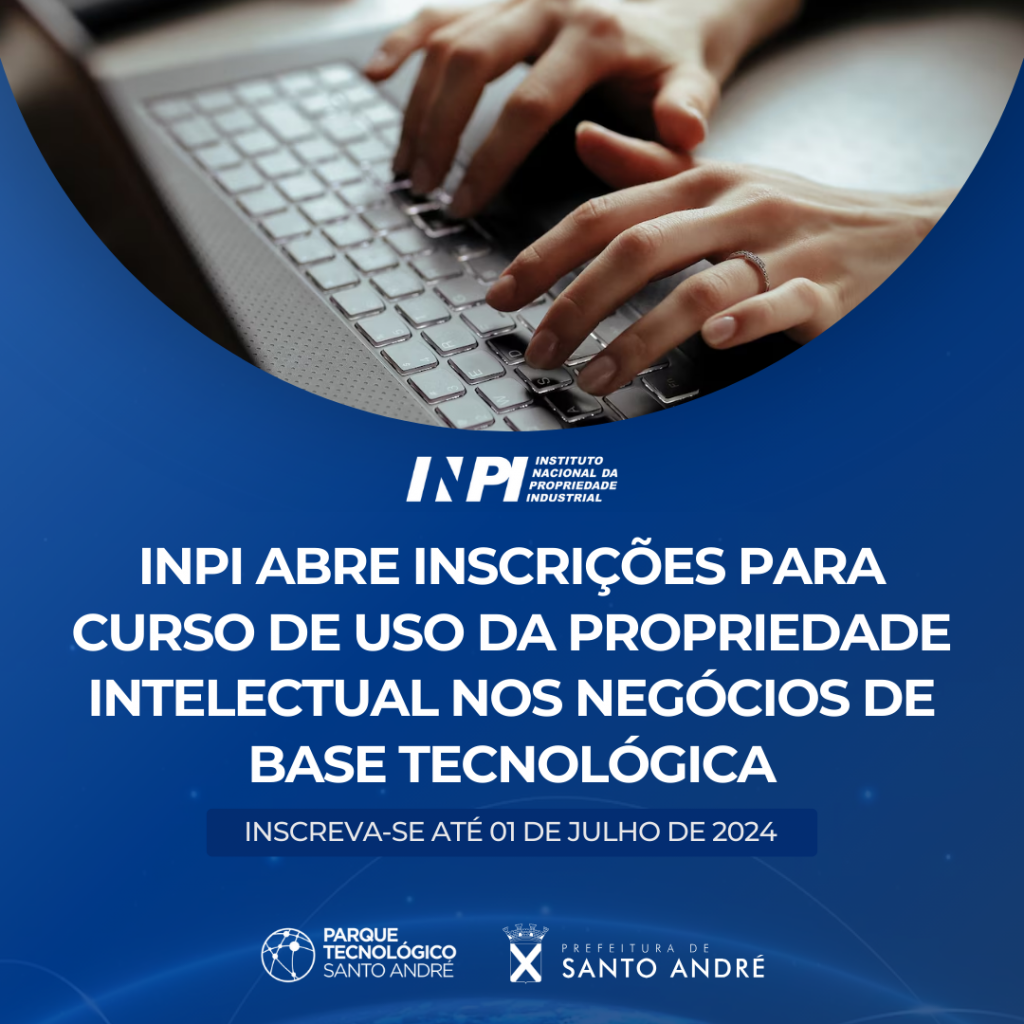 INPI abre inscrições para curso de Uso da Propriedade Intelectual em Negócios de Base Tecnológica