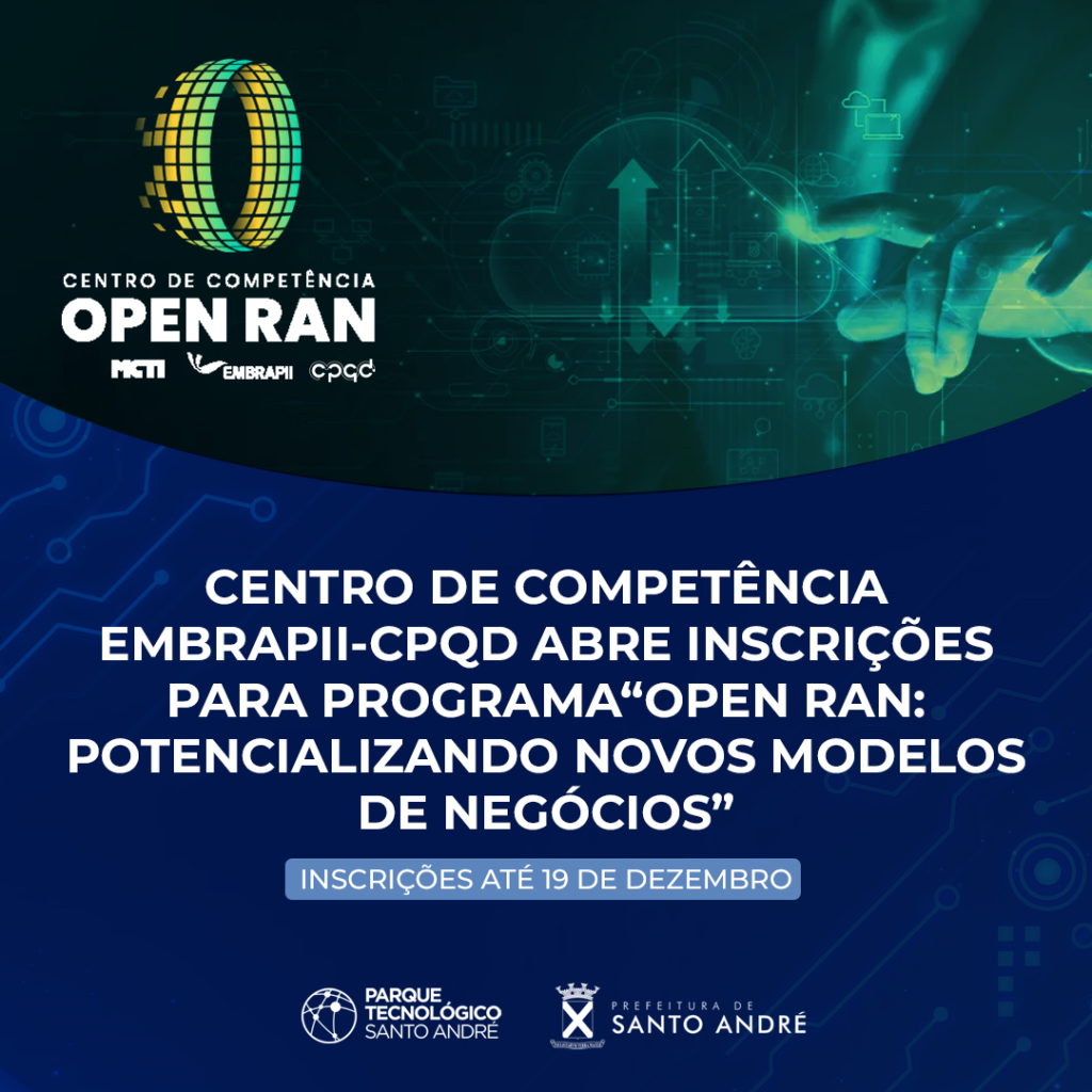 Centro de Competência EMBRAPII-CPQD abre inscrições para programa “Open RAN: Potencializando novos modelos de negócios”