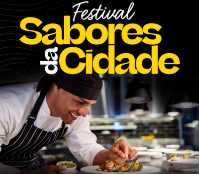 FESTIVAL SABORES DA CIDADE VISITE OS RESTAURANTES DA CIDADE